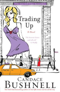 Bushnell, Candace — Trading Up