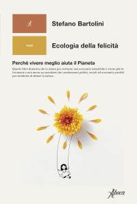 Stefano Bartolini — Ecologia della felicità