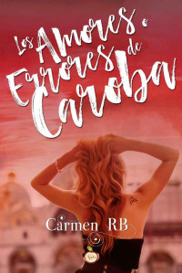 Carmen RB — Los amores o errores de Caroba