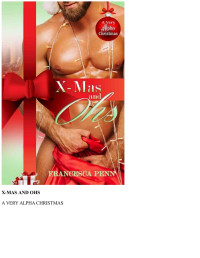 Francesca Penn — X-Mas and Ohs (A Very Alpha Christmas Book 2)