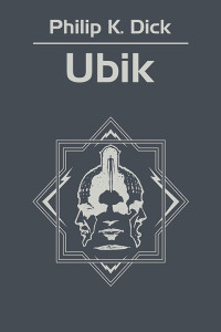 Philip K. Dick — Ubik