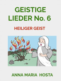 Anna Maria Hosta — Geistige Lieder No 6 - Heiliger Geist