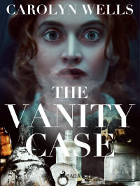 Carolyn Wells — The Vanity Case