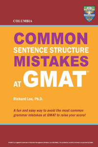 Richard Lee Ph.D. — Columbia Common Sentence Structure Mistakes at GMAT