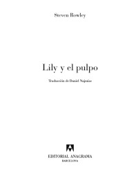 Steven Rowley — Lily y el pulpo: 984 (Panorama de narrativas) (Spanish Edition)