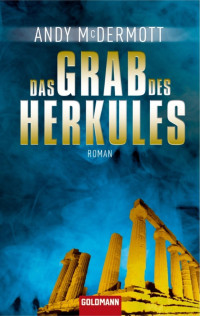 McDermott, Andy [McDermott, Andy] — Das Grab des Herkules