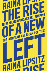 Raina Lipsitz; — The Rise of a New Left