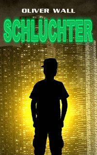 Oliver Wall — Schluchter (German Edition)