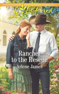 Arlene James — Rancher to the Rescue