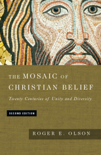 Olson, Roger E.; — The Mosaic of Christian Belief