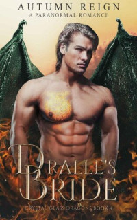 Autumn Reign — Dralle's Bride: A Paranormal Romance (Crystal Glass Dragons Book 4)