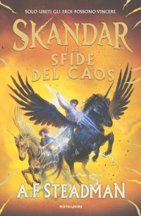 A.F. Steadman — Skandar e le Sfide del Caos