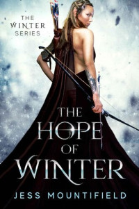 Jess Mountifield [Mountifield, Jess] — The Hope of Winter: Prequel to the Winter series