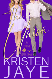 Kristen Jaye — The Union (The Escort Book 3)