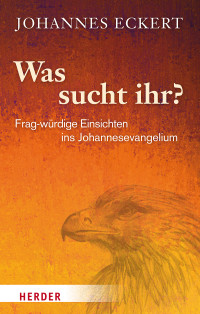 Abt Johannes Eckert; — Was sucht ihr?