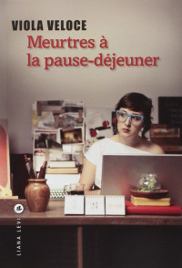 Viola Veloce [Veloce, Viola] — Meurtres à la pause déjeuner (LITTERATUR) (French Edition)