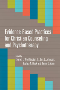 Aten, Jamie D. — Evidence-based Practices for Christian Counseling and Psychotherapy