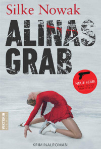 Silke Nowak [Nowak, Silke] — Alinas Grab (German Edition)