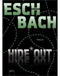 Andreas Eschbach [Andreas Eschbach] — Andreas Eschbach - Hide Out - Band 2