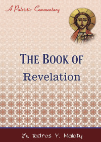 Fr. Tadros Y. Malaty — A Patristic Commentary: The Book of Revelations