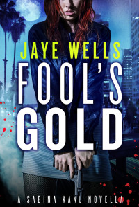 Jaye Wells [Wells, Jaye] — Fool's Gold