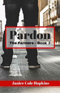 Janice Cole Hopkins — Pardon (The Farmers Trilogy 03)