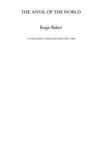 Baker, Kage — Baker, Kage - The Anvil of the World
