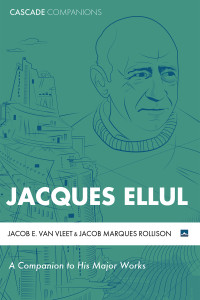 Jacob E. Van Vleet;Jacob Marques Rollison; — Jacques Ellul