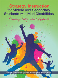 Conderman, Greg, Bresnahan, Val, Hedin, Laura & Laura Hedin & Val Bresnahan — Strategy Instruction for Middle and Secondary Students with Mild Disabilities