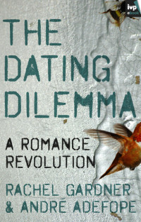 Rachel Gardner & Andr Adefope; — The Dating Dilemma