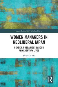 Swee-Lin Ho; — Women Managers in Neoliberal Japan