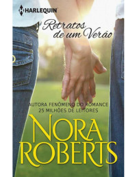 Nora Roberts — Retratos de um Verão 