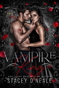 Stacey O'Neale — Vampire King: Billionaire Vampire Romance (Vegas After Dark Book 1)