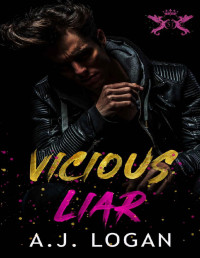 A.J. Logan — Vicious Liar: A Dark High School Bully Romance (Saint Juliet Academy Book 2)