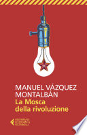 Manuel Vázquez Montalbán — La Mosca della rivoluzione