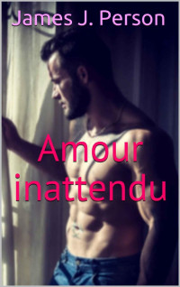 James J Person [Person, James J] — Amour inattendu