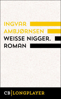 Ingvar Ambjørnsen — Weiße Nigger