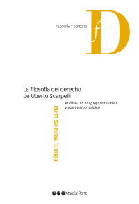 Morales Luna, Flix F.; — La filosofa del derecho de Uberto Scarpelli. Anlisis del lenguaje normativo y positivismo jurdico