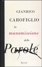 Gianrico Carofiglio — La Manomissione Delle Parole