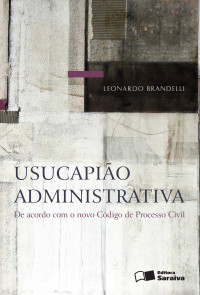 LEONARDO BRANDELLI — Usucapião Administrativa