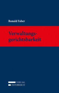 Ronald Faber; — Verwaltungsgerichtsbarkeit