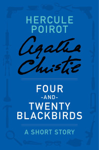 Agatha Christie — Four-and-Twenty Blackbirds