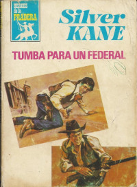 Silver Kane — Tumba para un federal