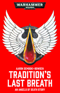 Aaron Dembski-Bowden — Tradition's Last Breath