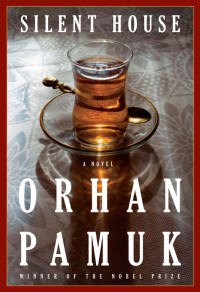 Orhan Pamuk — Silent House