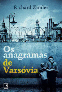 Richard Zimler — Os Anagramas de Varsóvia