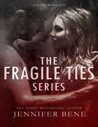 Jennifer Bene — The Fragile Ties Series: The Complete Collection