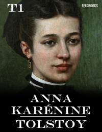 Lev Nikolayevich Tolstoy — Anna Karénine - Tome I