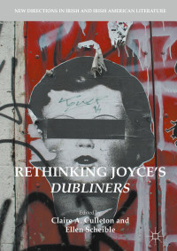 Claire A. Culleton & Ellen Scheible — Rethinking Joyce's Dubliners