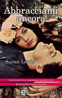 Susan Lewis — Abbracciami ancora